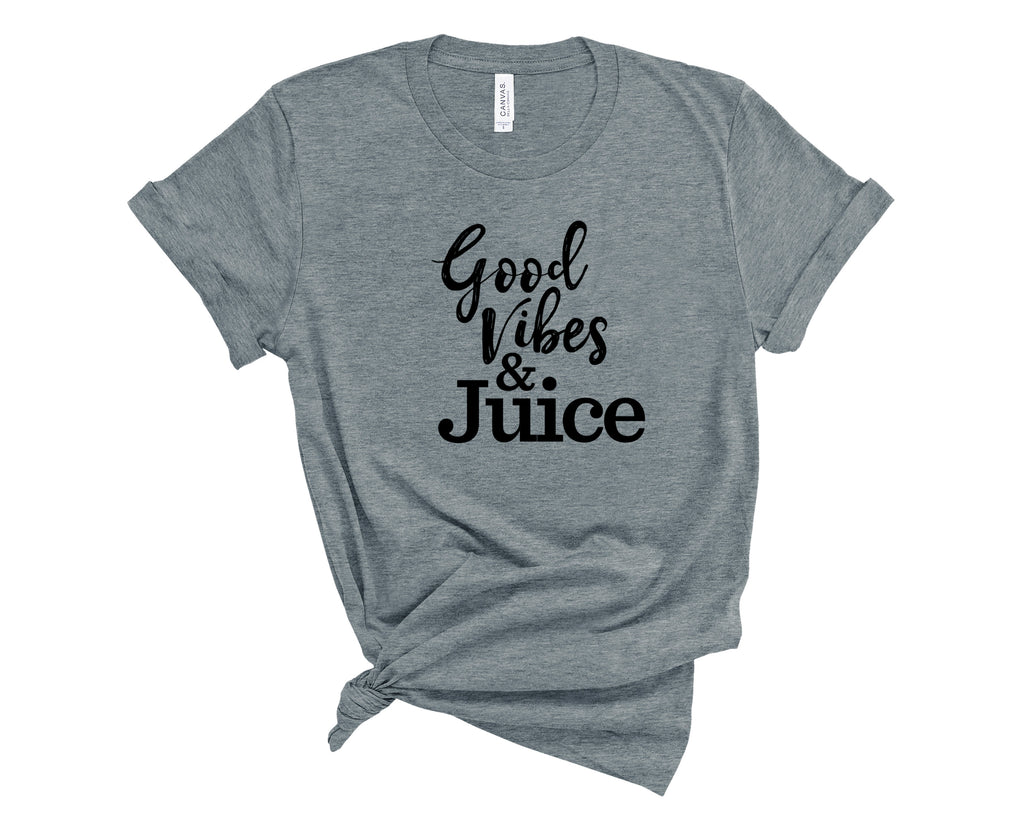 Good Vibes and Juice T-Shirt