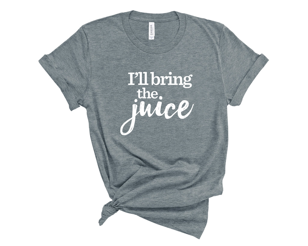 I'll Bring the Juice T-Shirt